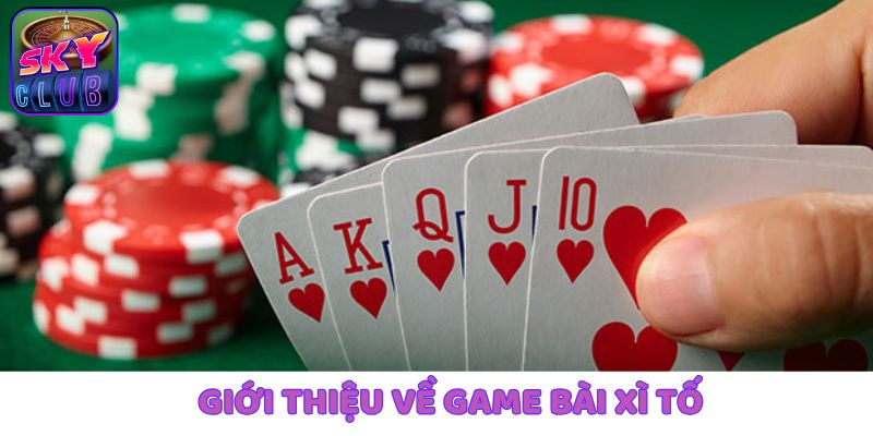 Khám phá thông tin khái quát về tựa game Xì Tố tại SkyClub